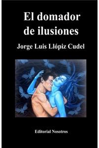 El domador de ilusiones