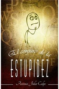 El Conjuro de la Estupidez