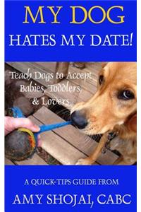 My Dog Hates My Date!