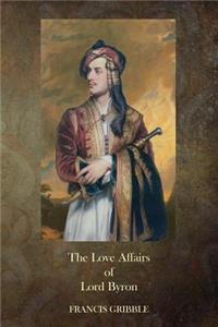 Love Affairs of Lord Byron