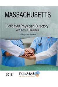 Massachusetts Physician Directory with Group Practices 2018 Forty-First Edition