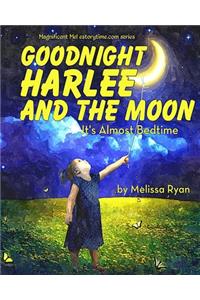 Goodnight Harlee and the Moon, It's Almost Bedtime