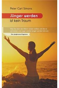 Jünger werden ist kein Traum