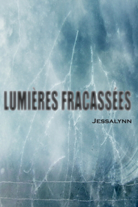 Lumières fracassées