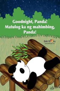 Goodnight, Panda: Matulog Ka Ng Mahimbing, Panda!: Babl Children's Books in Tagalog and English