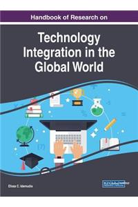 Handbook of Research on Technology Integration in the Global World