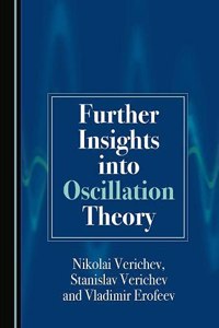 Further Insights Into Oscillation Theory