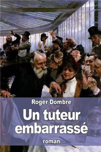 Un tuteur embarrassé