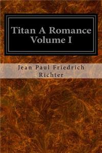 Titan A Romance Volume I