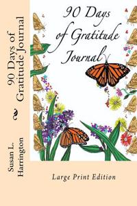 90 Days of Gratitude Journal Large Print: Large Print Edition