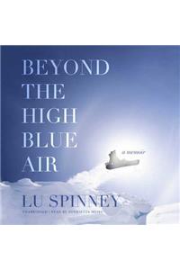 Beyond the High Blue Air Lib/E