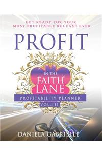 Profit In The Faith Lane Volume III