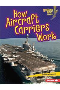 How Aircraft Carriers Work