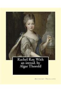Rachel Ray. With an introd. by Algar Thorold. By