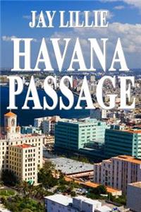 HAVANA PASSAGE Book One of the Washington Trilogy