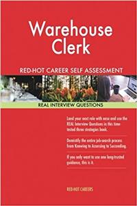 Warehouse Clerk Red-Hot Career Self Assessment Guide; 1184 Real Interview Questi