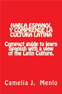 Habla Espanol y Comprende la Cultura Latina
