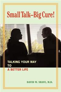 Small Talk--Big Cure!