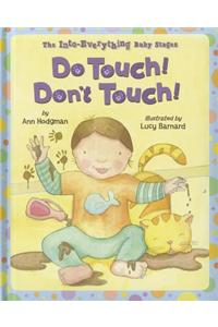 Do Touch! Don't Touch!