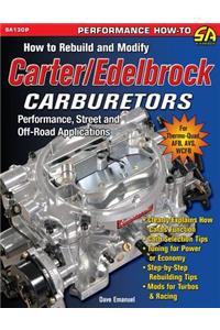 How to Rebuild and Modify Carter/Edelbrock Carburetors
