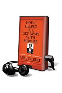 How I Helped O. J. Get Away with Murder