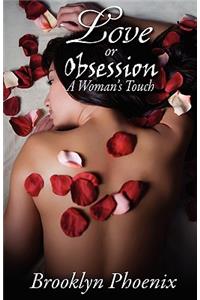 Love or Obsession a Woman's Touch