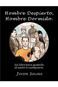 Hombre Despierto, Hombre Dormido.