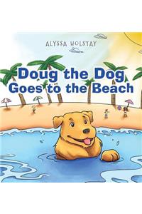 Doug the Dog Goes to the Beach