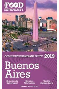 Buenos Aires - 2019 - The Food Enthusiast's Complete Restaurant Guide