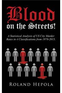 Blood on the Streets!