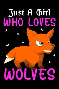 Just A Girl Who Loves Wolves