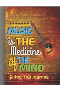 Music is the Medicine of the Mind - Guitar Tab Journal: (6 String) Guitar Tablature Blank Notebook/ Journal / Manuscript Paper/ Staff Paper - Lovely Designed Interior (8.5" x 11"), 100 Pages (Gift For Gui