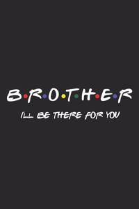 Brother I'll Be There For You