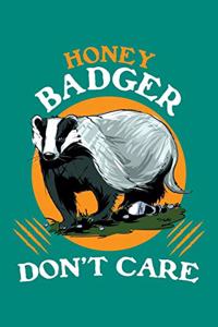 Honey Badger Don't Care