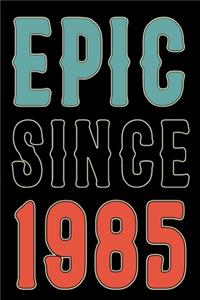 Epic Since 1985 Journal Notebook