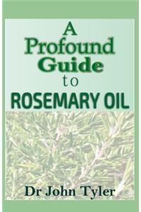A pround guide to Rosemary Oil