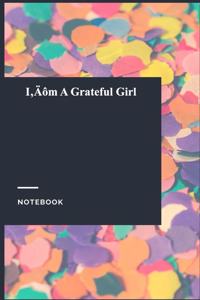 I'm A Grateful Girl
