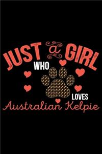 Just A Girl Who Loves Australian Kelpie