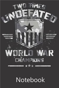 Two Times Undefated World War Champions