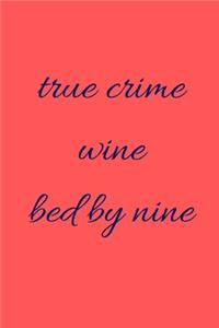True Crime Wine Bed by Nine