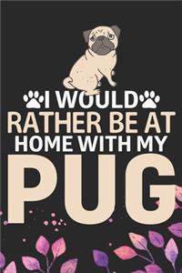 I Would Rather Be at Home with My Pug