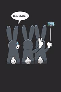 You Idiot.