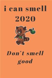 i can smell 2020 Don't smell good