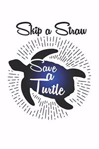 Skip A Straw Save A Turtle