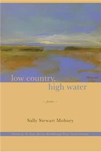 Low Country, High Water: Poems