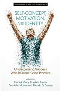 Self-Concept, Motivation and Identity