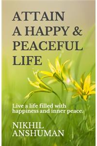 Attain a Happy & Peaceful Life