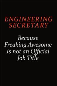 Engineering Secretary Because Freaking Awesome Is Not An Official Job Title