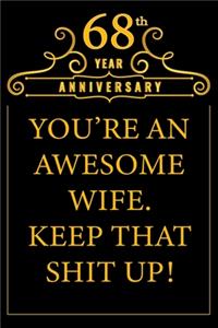 68th Year Anniversary You're An Awesome Wife Keep That Shit Up