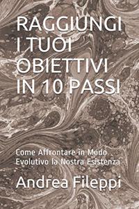 Raggiungi I Tuoi Obiettivi in 10 Passi